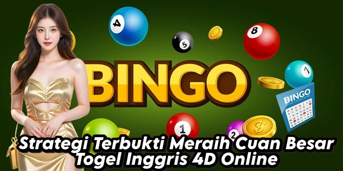 Strategi Terbukti Meraih Cuan Besar Togel Inggris 4D Online