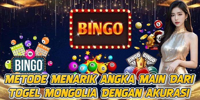 Metode Menarik Angka Main Dari Togel Mongolia Dengan Akurasi